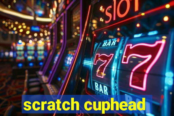 scratch cuphead